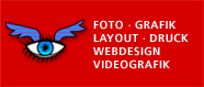 Foto • Grafik • Layout • Druck • Webdesign • Videografik